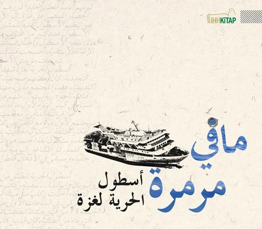 Mafi Marmara Üst-ul Hürriyyet-ül Gazze yayında