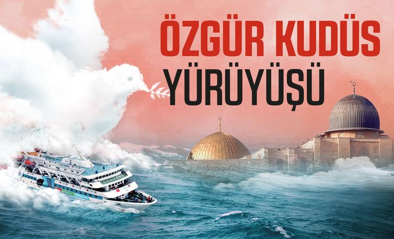 Kudüs’ün özgürlüğü için yürüyoruz!