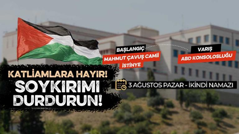 İstanbul'da Gazze için ABD Konsolosluğu'na yürünecek